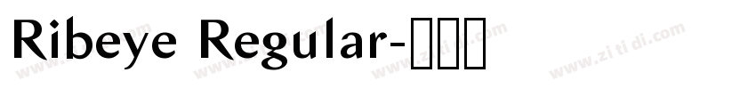 Ribeye Regular字体转换 Ribeye Regular字体转换